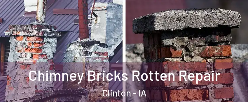  Chimney Bricks Rotten Repair Clinton - IA