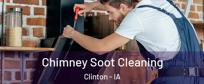  Chimney Soot Cleaning Clinton - IA