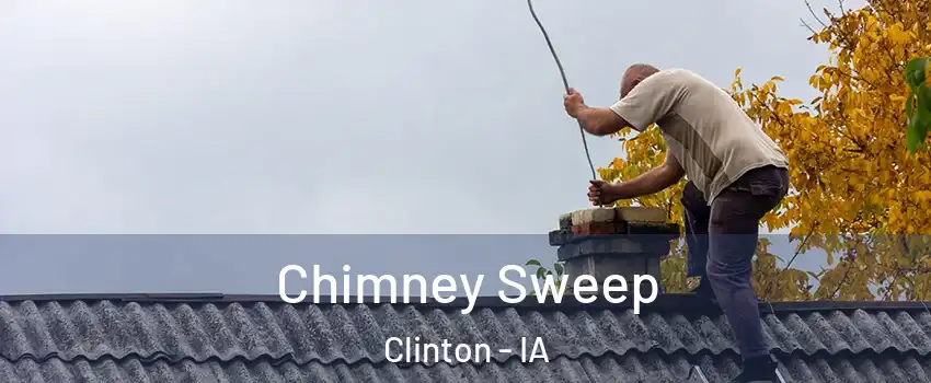  Chimney Sweep Clinton - IA