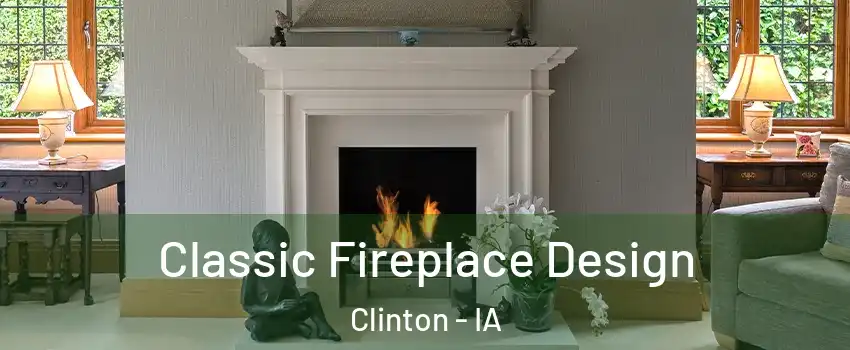  Classic Fireplace Design Clinton - IA