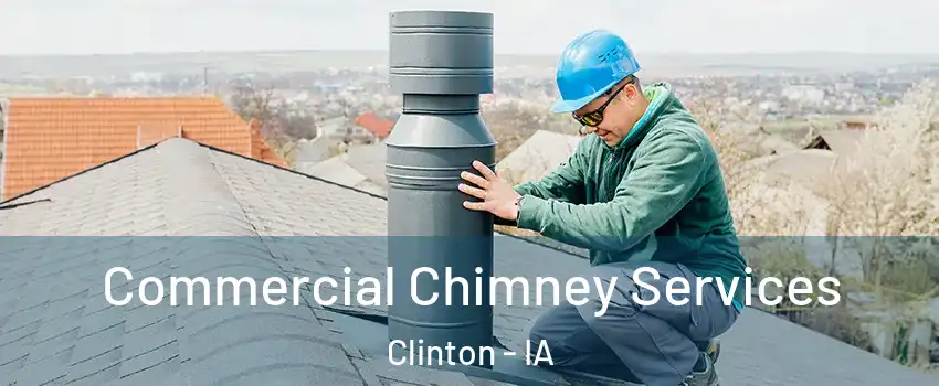  Commercial Chimney Services Clinton - IA