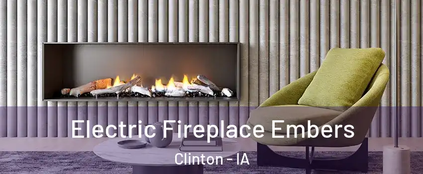  Electric Fireplace Embers Clinton - IA