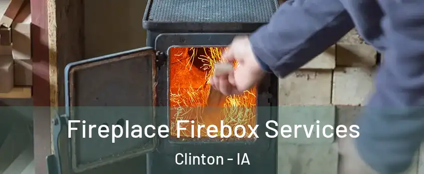  Fireplace Firebox Services Clinton - IA