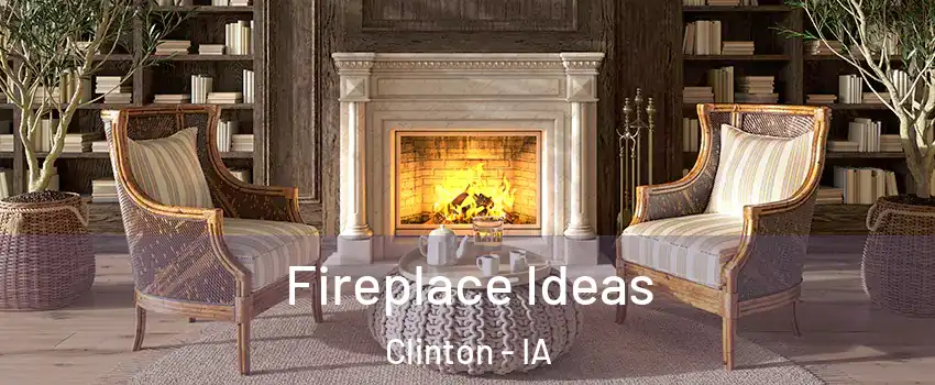  Fireplace Ideas Clinton - IA