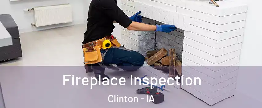  Fireplace Inspection Clinton - IA