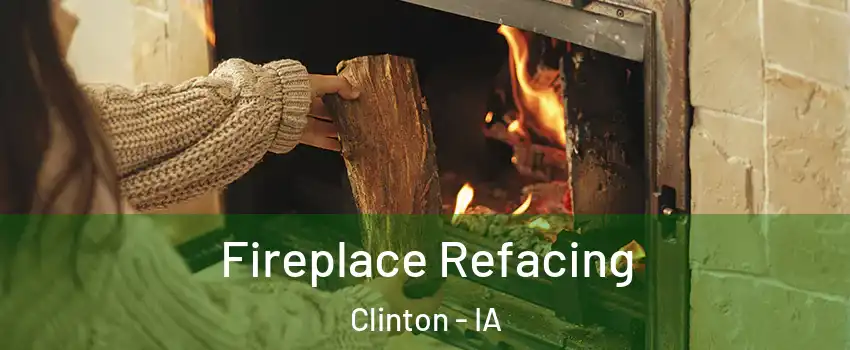  Fireplace Refacing Clinton - IA