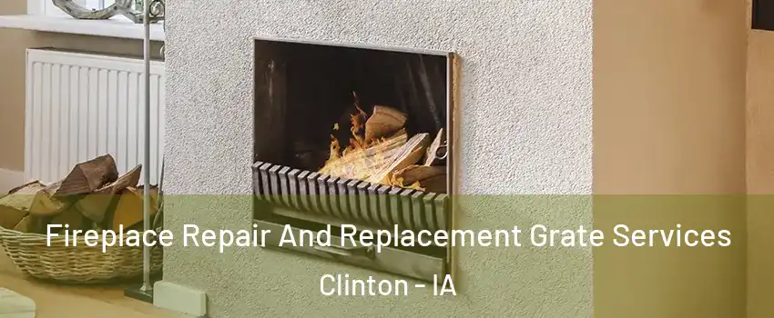  Fireplace Repair And Replacement Grate Services Clinton - IA