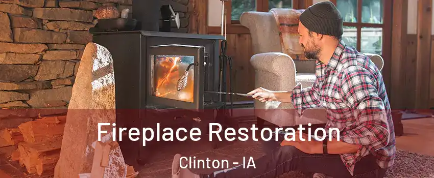  Fireplace Restoration Clinton - IA