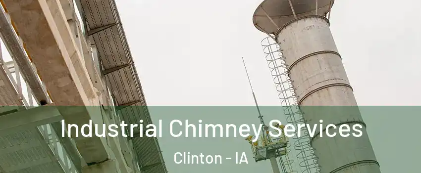  Industrial Chimney Services Clinton - IA
