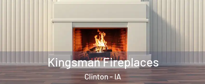  Kingsman Fireplaces Clinton - IA