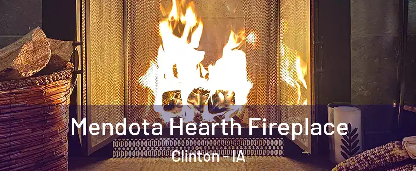  Mendota Hearth Fireplace Clinton - IA
