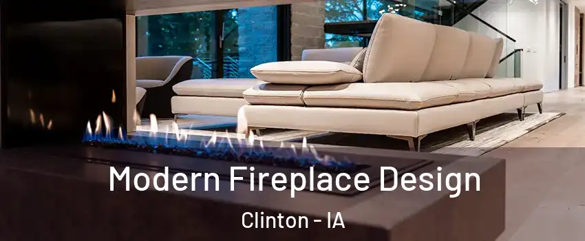  Modern Fireplace Design Clinton - IA