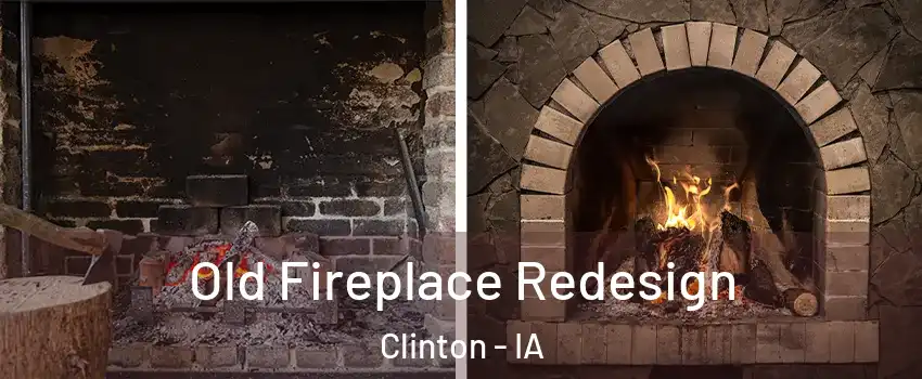  Old Fireplace Redesign Clinton - IA