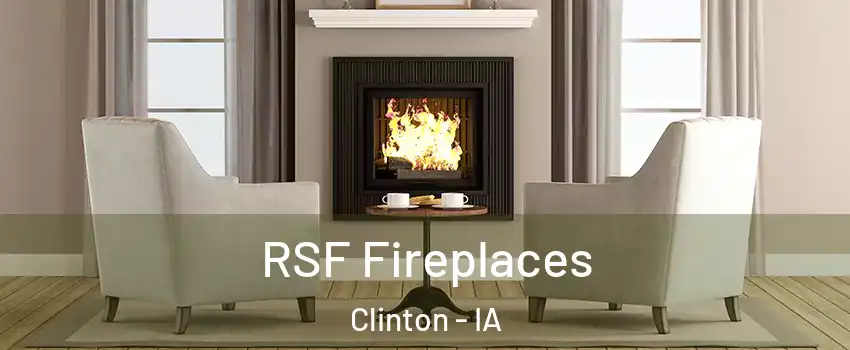  RSF Fireplaces Clinton - IA
