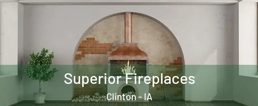  Superior Fireplaces Clinton - IA