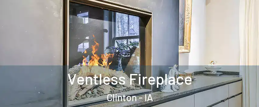  Ventless Fireplace Clinton - IA
