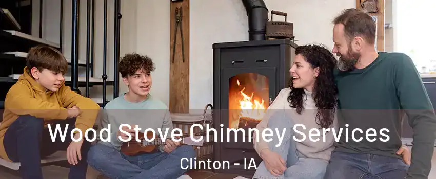  Wood Stove Chimney Services Clinton - IA